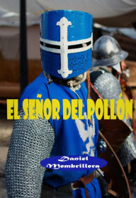 Title: El señor del pollón., Author: Daniel Membrillera