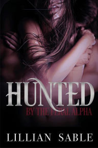Title: Hunted by the Feral Alpha, Author: Lillian Sable