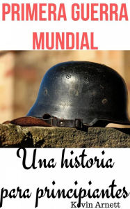 Title: Primera Guerra Mundial, Author: Kevin Arnett