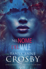 Title: Nel Nome del Male, Author: Tanya Anne Crosby