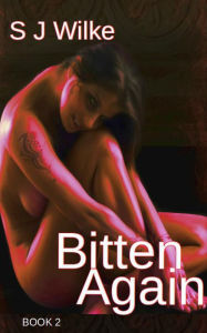 Title: Bitten Again (BITTEN SERIES, #2), Author: SJ Wilke