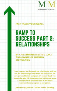 Title: RAMP to Success Part 2: Relationships, Author: Christopher Missimo