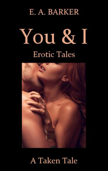 A Taken Tale (You & I Erotic Tales, #1)
