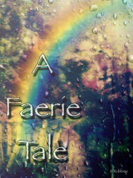 Title: A Faerie Tale, Author: Lee Robbins