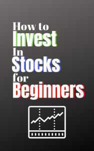 Title: How to Invest in Stocks for Beginners, Author: Jessica Lindsey