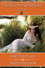 Title: A Better Place (Uncollected Anthology, #21), Author: Jamie Ferguson