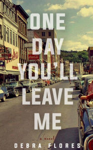 Title: One Day You'll Leave Me, Author: Debra Flores