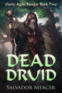 Dead Druid (Claire-Agon Ranger Series, #2)