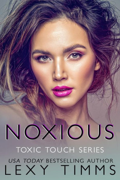 Noxious (Toxic Touch Series, #1)