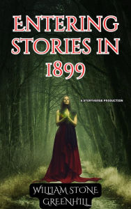 Title: Entering Stories in 1899 (Entering Stories in..., #1), Author: The storyteller