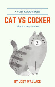 Title: Cat Vs Cocker, Author: Jody Wallace