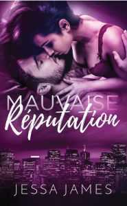 Title: Mauvaise Réputation (Duo Mauvais Comportement, #2), Author: Jessa James