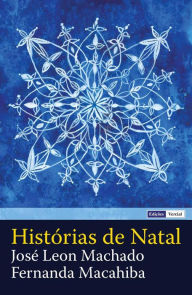 Title: Histórias de Natal, Author: José Leon Machado