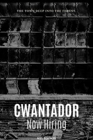 Title: Cwantador: Now Hiring, Author: Niel Boatman