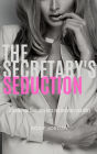 The Secretary's Seduction: A Standalone Billionaire Boss and Secretary Love Story