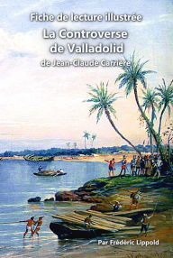 Title: Fiche de lecture illustrée - La Controverse de Valladolid, de Jean-Claude Carrière, Author: Frédéric Lippold