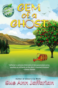 Title: Gem of a Ghost (Ghost of Granny Apples Mystery Series, #3), Author: Sue Ann Jaffarian