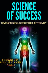 Title: Science of Success - How Successful People Think Differently, Author: Thomas Abreu