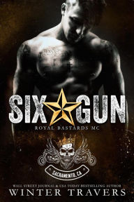 Title: Six-Gun (Royal Bastards MC, #2), Author: Winter Travers