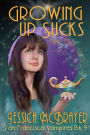 Growing Up Sucks (San Francisco Vampires, #9)