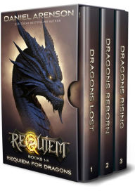 Title: Requiem for Dragons: The Complete Trilogy (World of Requiem), Author: Daniel Arenson