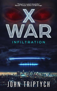 Title: X War: Infiltration, Author: John Triptych