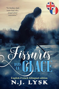 Title: Cracking Ice 1 & Fissures dans la glace 1 (Bilingual Romances), Author: N.J. Lysk
