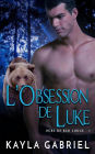 L'Obsession de Luke (Ours de Red Lodge, #1)