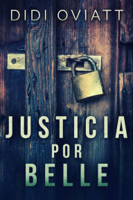 Title: Justicia Por Belle, Author: Didi Oviatt