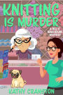Knitting is Murder (Bee's Bakehouse Mysteries, #2)