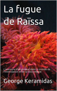 Title: La fugue de Raïssa (Ce livre est le premier d'une série de 