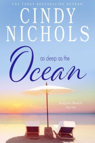 Title: As Deep As The Ocean (Vaquita Beach, #1), Author: Cindy Nichols