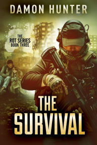 Title: The Survival (THE ROT SERIES, #3), Author: Damon Hunter
