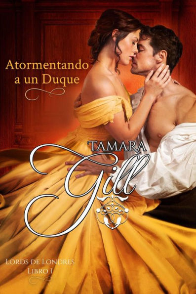 Atormentando a un Duque (Lords de Londres, #1)