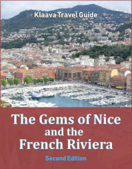 Title: The Gems of Nice and the French Riviera (Klaava Travel Guide), Author: Jan Rolland