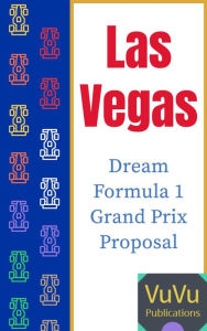 Title: Las Vegas Dream Formula 1 Grand Prix Proposal (New Formula 1 Circuit Designs, #1), Author: VuVu Publications