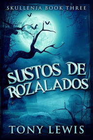 Title: Sustos De Rozalados, Author: Tony Lewis