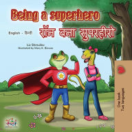 Title: Being a Superhero ??? ??? ???????? (English Hindi Bilingual Collection), Author: Liz Shmuilov