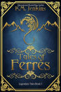 Tales of Ferrês (Legendary Tales, #1)