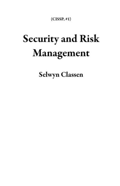 Security and Risk Management (CISSP, #1)
