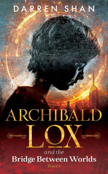 Archibald Lox and the Bridge Between Worlds (Archibald Lox Series #1)