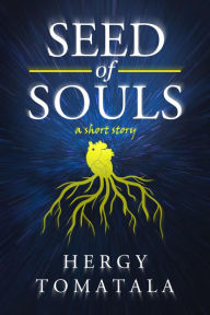 Title: Seed of Souls (L.A.S.S.A - Luanda Apocalypse Short Stories Anthology, #1), Author: Hergy Tomatala