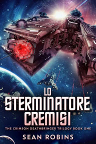 Title: Lo Sterminatore Cremisi, Author: Sean Robins