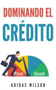 Title: Dominando El Credito, Author: Adidas Wilson