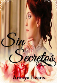 Title: Sin Secretos, Author: Amaya Evans