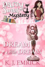 Dream a Little Dream (A Darcy Sweet Cozy Mystery, #28)