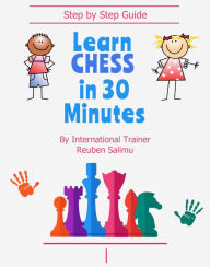 Title: Learn Chess In 30 Minutes (4th Edition, #1), Author: Reuben Salimu