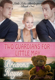 Title: Two Guardians For Little May, Author: Breanna Hayse