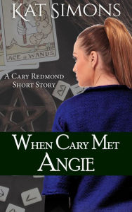 Title: When Cary Met Angie (Cary Redmond Short Stories), Author: Kat Simons