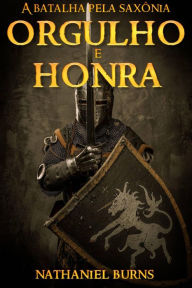 Title: Orgulho e Honra, Author: Nathaniel Burns